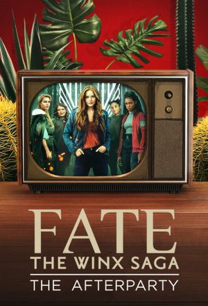 Fate: The Winx Saga - The Afterparty's poster