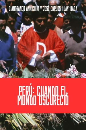 PERÚ: CUANDO EL MUNDO OSCURECIÓ's poster