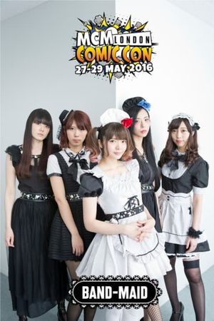 BAND-MAID - MCM London Comic Con's poster