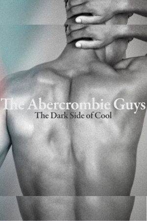 The Abercrombie Guys: The Dark Side of Cool's poster