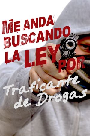 Me anda buscando la ley por traficante de drogas's poster image