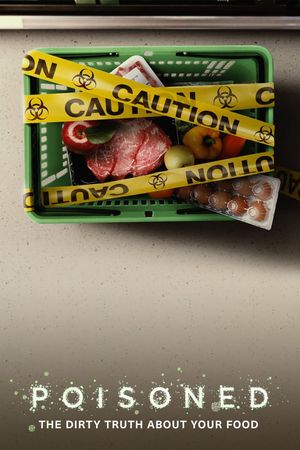 Poisoned: The Dirty Truth About Your Food's poster