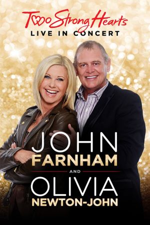 John Farnham and Olivia Newton-John: Two Strong Hearts - Live in Concert's poster