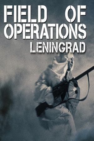 Field of Operations: Leningrad's poster