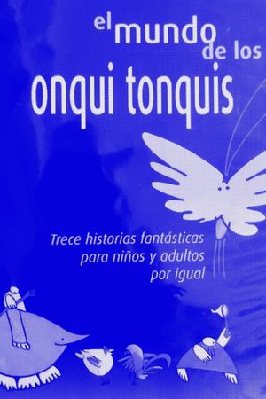 El mundo de los Onqui Tonqui's poster