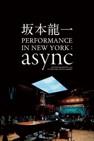 Ryuichi Sakamoto: async at the Park Avenue Armory's poster
