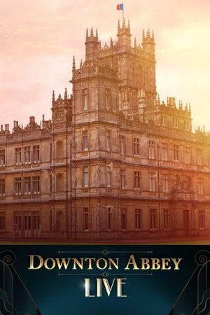 Downton Abbey Live!'s poster