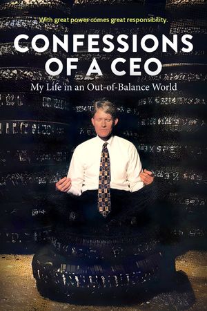Confessions of a CEO: My Life in an Out-of-Balance World's poster