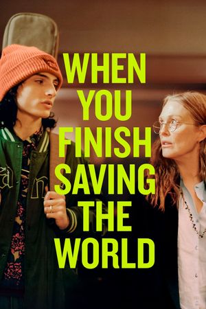 When You Finish Saving the World's poster