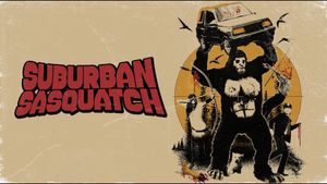 Suburban Sasquatch's poster