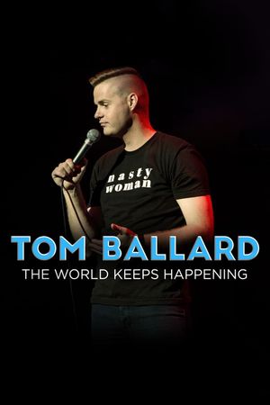 Tom Ballard: The World Keeps Happening's poster