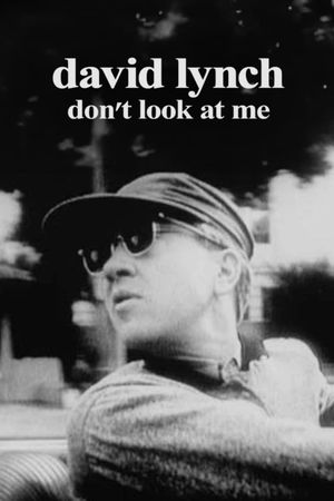 David Lynch: Don't Look at Me's poster