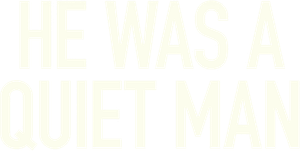 He Was a Quiet Man's poster