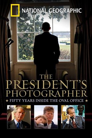 The President's Photographer: Fifty Years Inside the Oval Office's poster