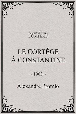 Le cortège à Constantine's poster