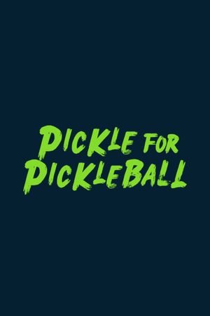 Pickle For Pickleball's poster