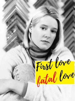 First Love, Fatal Love's poster