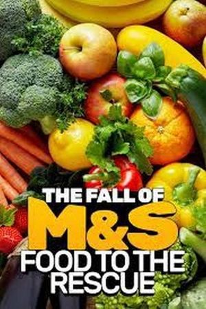 The Fall Of M&S: Food To The Rescue?'s poster