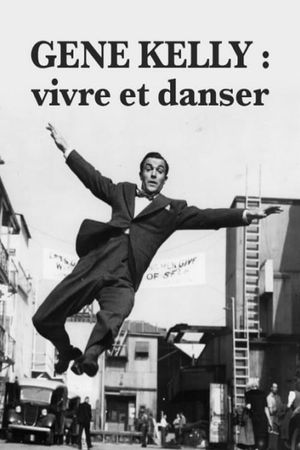 Gene Kelly, vivre et danser's poster