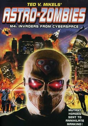 Astro Zombies: M4 - Invaders from Cyberspace's poster image