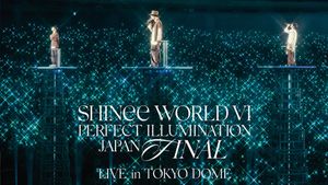 SHINee WORLD VI [PERFECT ILLUMINATION] JAPAN FINAL LIVE in TOKYO DOME's poster