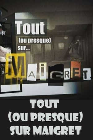 Tout (ou presque) sur Maigret's poster