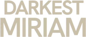 Darkest Miriam's poster