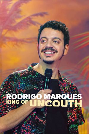 Rodrigo Marques: King of Uncouth's poster