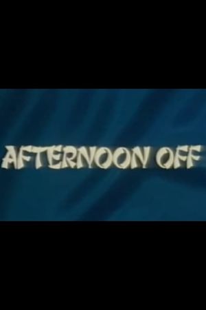 Afternoon Off's poster