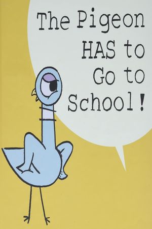 The Pigeon HAS to Go to School!'s poster image