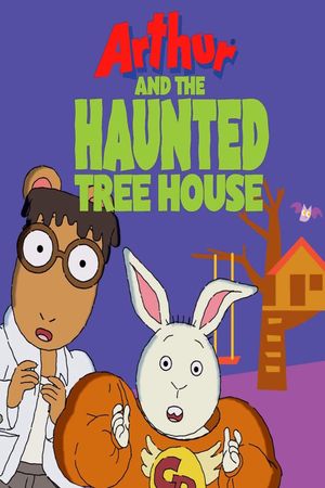 Arthur and the Haunted Tree House's poster