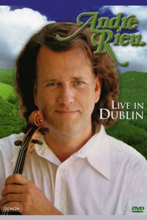 André Rieu - Live in Dublin's poster