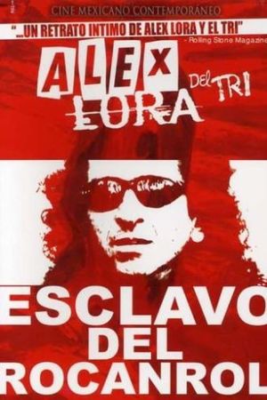 Alex Lora: Esclavo del Rocanrol's poster