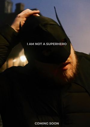 I Am Not A Superhero's poster