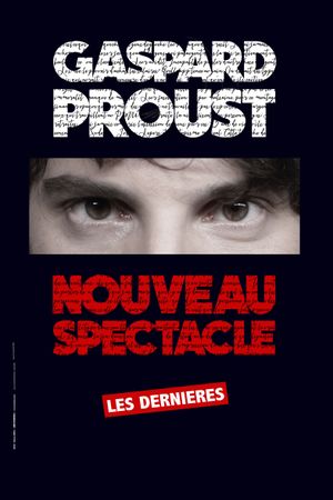 Gaspard Proust : Dernier Spectacle's poster