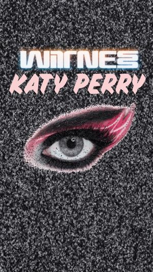 Katy Perry: Will You Be My Witness?'s poster
