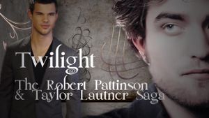 Twilight: The Robert Pattinson and Taylor Lautner Saga's poster