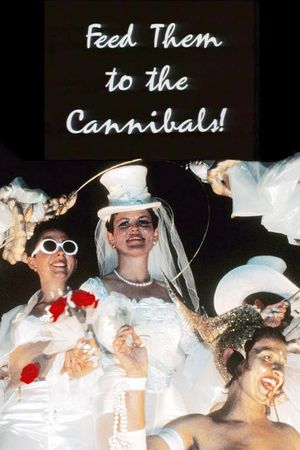 Feed Them to the Cannibals!'s poster