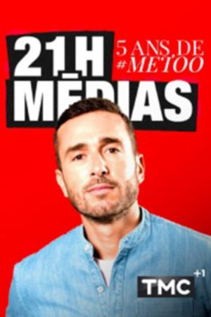 21H médias : 5 ans de #METOO's poster