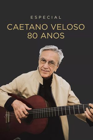 Especial Caetano Veloso 80 Anos's poster