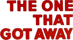 The One That Got Away's poster
