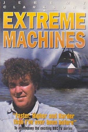 Jeremy Clarkson's Extreme Machines's poster