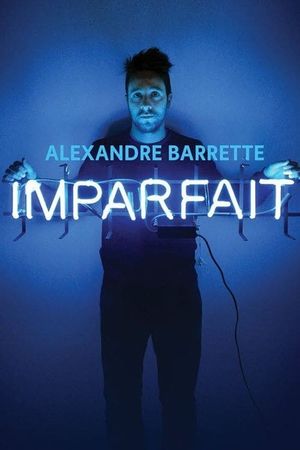 Alexandre Barrette: Imparfait's poster