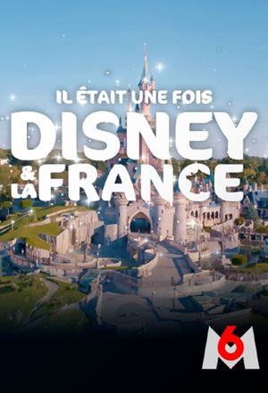 Il était une fois Disney & la France's poster