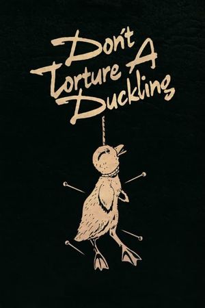 Don't Torture a Duckling's poster