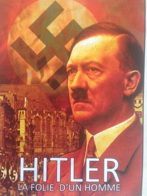 Hitler, la folie d'un homme's poster