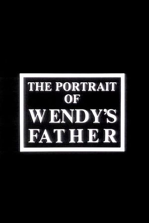 The Portrait of Wendy's Father's poster