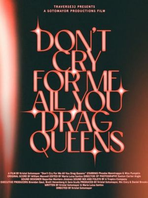 Don't Cry For Me All You Drag Queens's poster