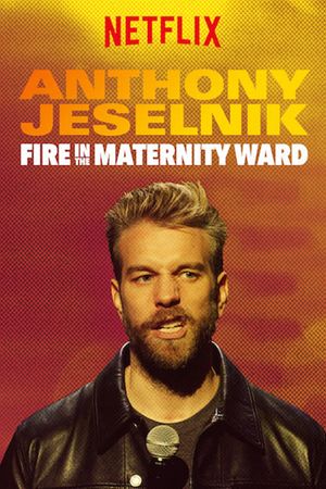 Anthony Jeselnik: Fire in the Maternity Ward's poster