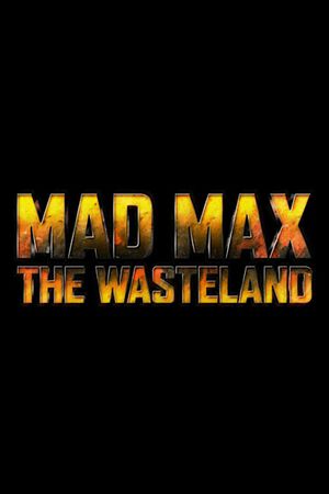 Mad Max: The Wasteland's poster